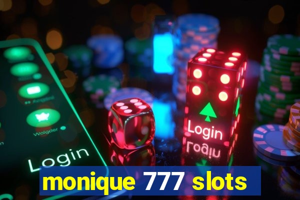 monique 777 slots